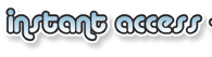 Instant Access!